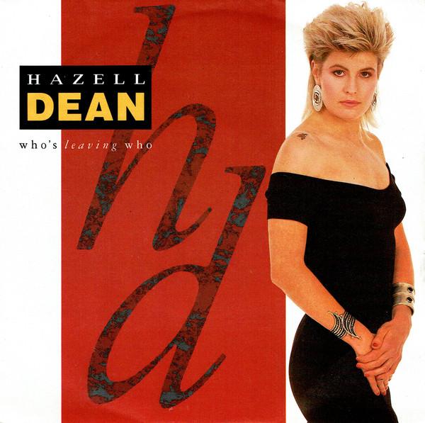 7inch Record HAZELL DEAN - Who's Leaving Who EM45 EMI 1988 UK Dance & Electronica Used
