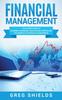 The Financial Management : The Ultimate Guide To Planning, Organizing, Directing, and Controlling the Financial Activities of an Enterprise Book