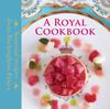The A Royal Cookbook : Seasonal Recipes from Buckingham Palace Book