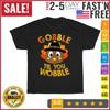 Gobble Til You Wobble Thanksgiving Vintage T Shirt Men Fashion Women Kid T Shirt