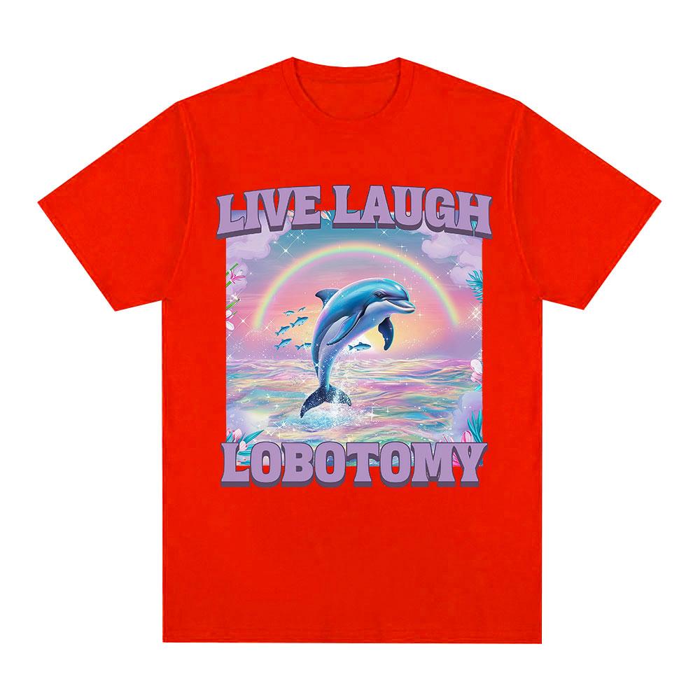 Live Laugh Lobotomy T Shirt Men Funny Dolphin Meme T-shirt Silly Weird Short Sleeve Cotton Unisex Tee Shirt Summer Streetwear