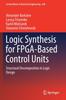 Книга Logic Synthesis for FPGA-Based Control Units : Structural Decomposition In Logic Design : 636