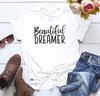 Beautiful Dreamer Print Women Tshirt Cotton Casual Funny T Shirt For Lady Yong Girl Top Tee