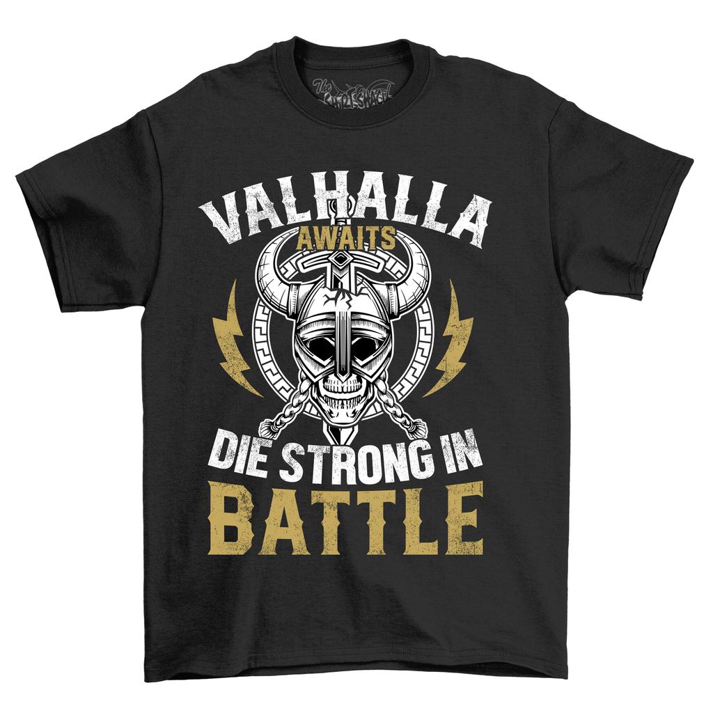 Valhalla Awaits Die Strong in Battle - Norse Viking T-Shirt Mens Womens Tees Top, 100% Cotton, Funny