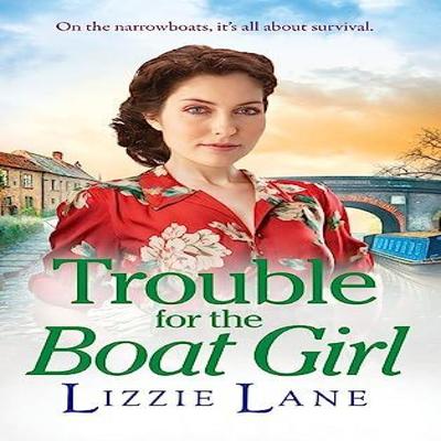 Trouble for the Boat Girl by Lizzie Lane Hardback Book 9781837518593