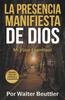 Книга La Presencia Manifiesta De Dios : El Viaje Espiritual De Walter Beuttler