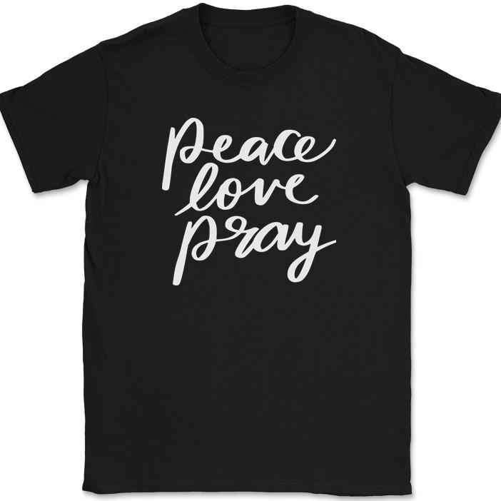 Peace Love Pray unisex T-Shirt Christian Jesus Praise Worship God Text Tee