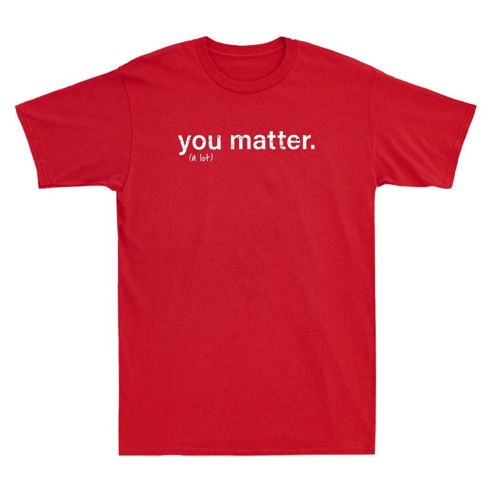 You Matter Kindness Funny Quote Saying Gift Vintage Unisex's Short Sleeve T-Shirt