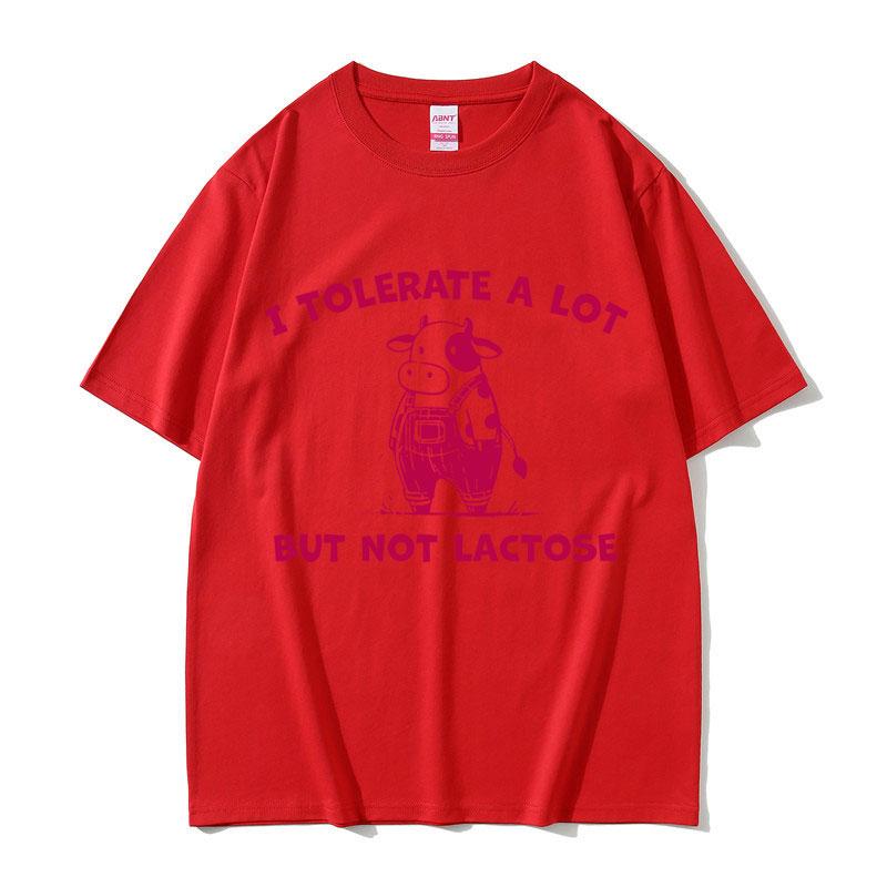 I Tolerate A Lot But Not Lactose Tshirt Cute Funny Cow Meme T Shirts Unisex Women Casual Humor Oversized Tshirts Male Cotton Tees
