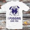 230 г/м² 100% хлопок I Pugging Love You Pug Dog Pet Animal Lover футболка винтажная ретро крутой подарок мужская женская унисекс мультяшный аниме топ футболка B971