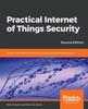 Книга Practical Internet of Things Security : Design a Security Framework for an Internet Connected Ecosystem, 2nd Edition