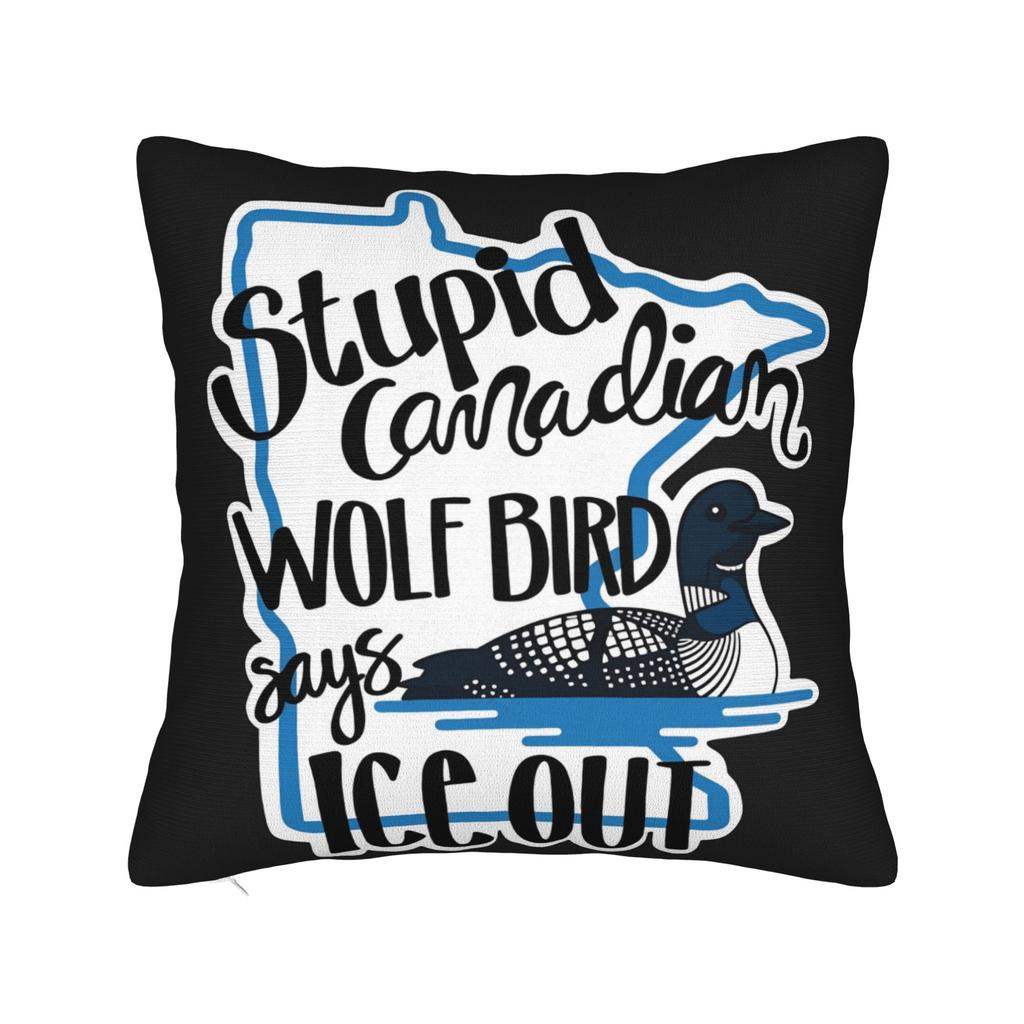 Stupid Canadian Wolf Bird Says Ice Out Pillow Cover Retro Trendy Pillow Case Sofa Car Home Decor Soft Pillowcases Birthday Gift