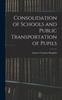 Книга Consolidation of Schools and Public Transportation of Pupils