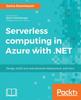 Книга Serverless Computing In Azure with .NET