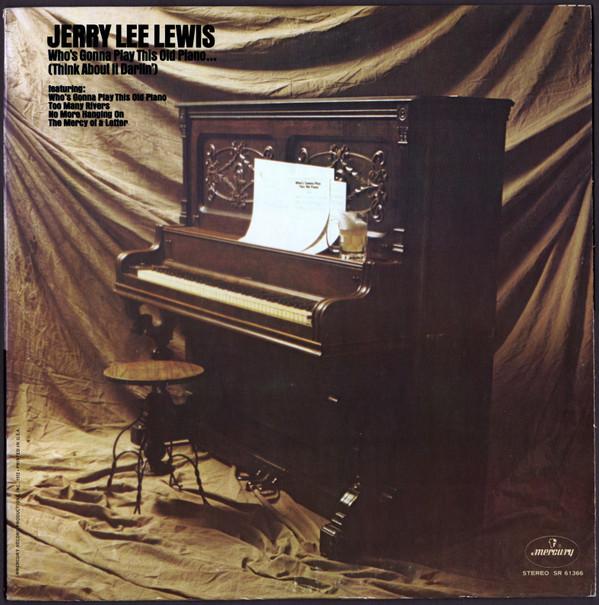 LP Пластинка ДЖЕРРИ ЛИ ЛЬЮИС - Кто будет играть на этом старом пианино SR61366 MERCURY 1972 США Кантри/Фолк Б/У