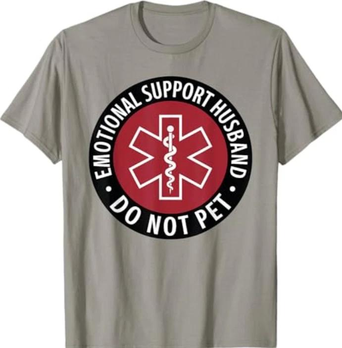 Emotional Support Husband Do Not Pet | Funny Husband for Men T-Shirt