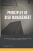 Книга Principles of Risk Management : A Practical Introduction To Managing Risk For Beginners