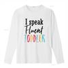 I Speak Fluent Toddler Mom Life Daycare Preschool Teacher T Shirt White vintage Washed streetwear Breathable Slightly graphic