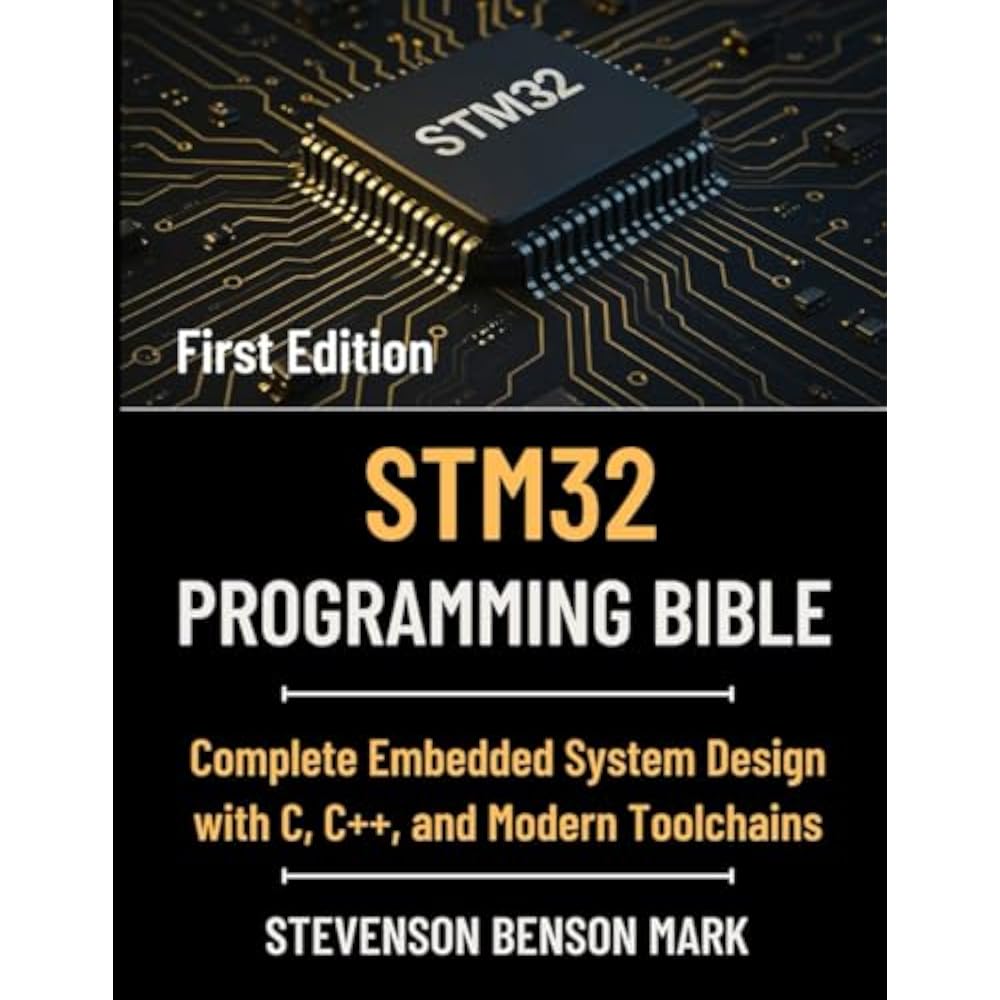 БИБЛИЯ ПРОГРАММИРОВАНИЯ STM32: Полное проектирование встраиваемых систем с использованием C, C++ и современных инструментальных цепочек (Тех...