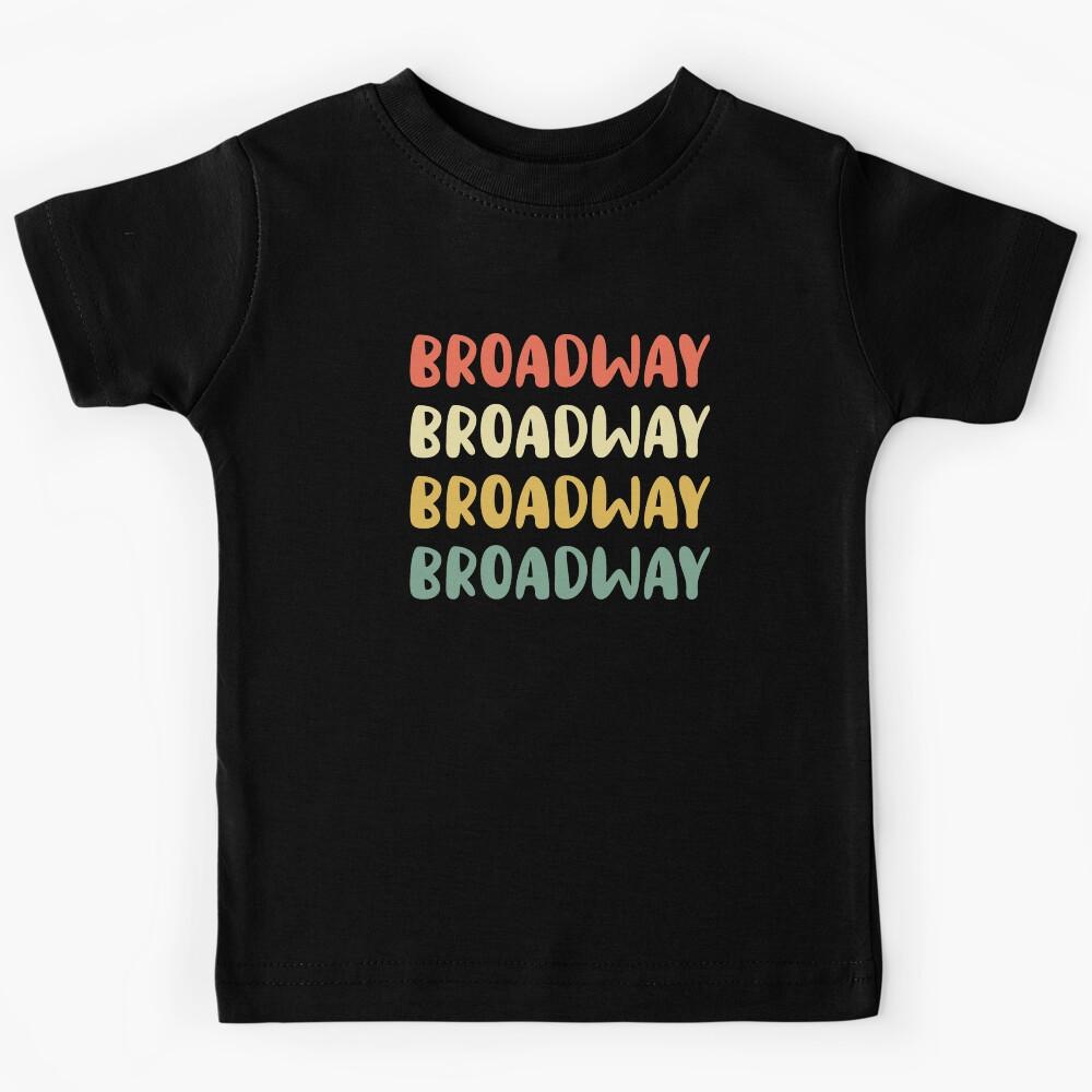 Broadway Broadway Broadway Broadway Kids T-Shirt