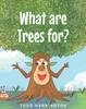 Книга What Are Trees For?