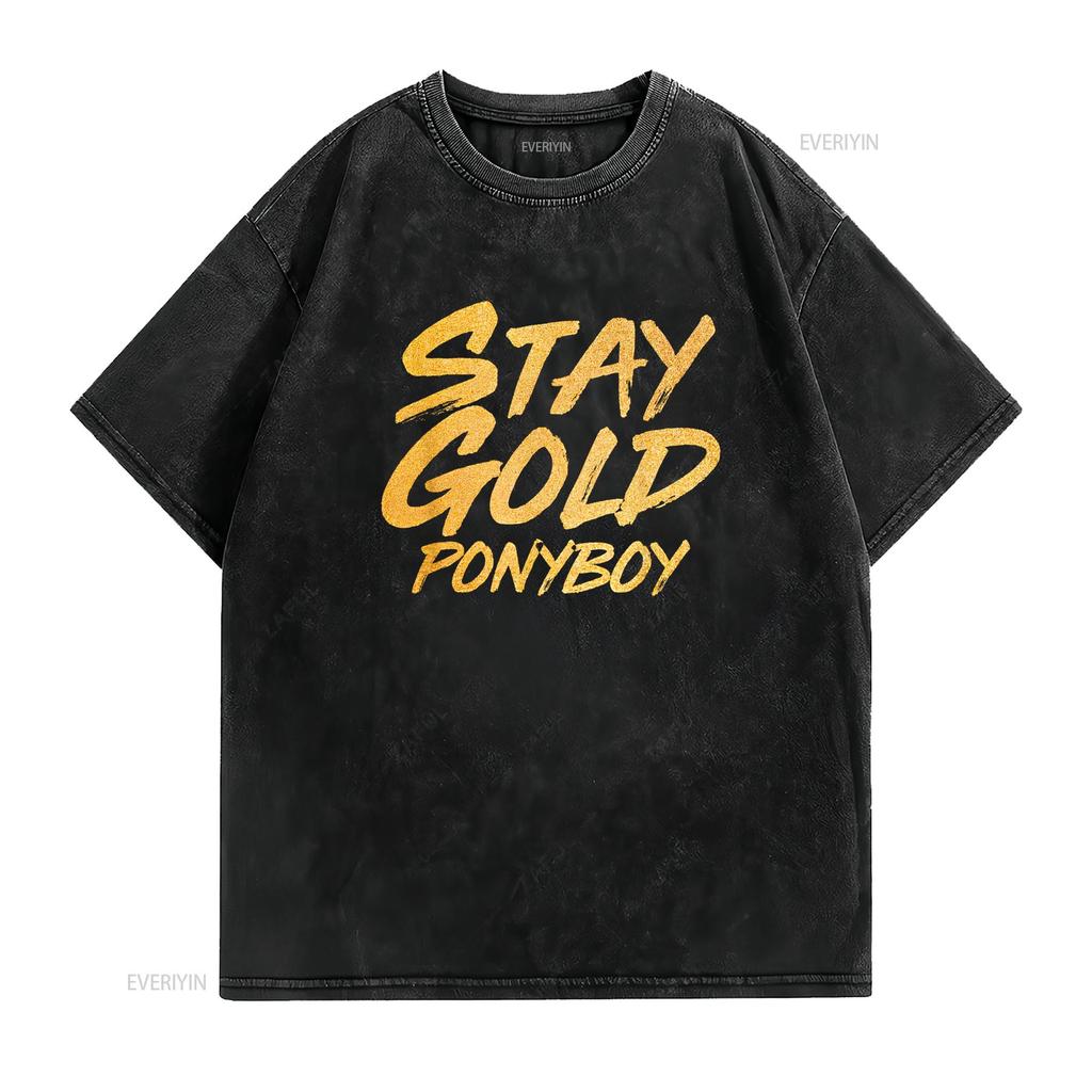Stay Gold Ponyboy T Shirt vintage Washed Soft Stylish streetwear Breathable designer clothes Stretched Slightly homme Unisex