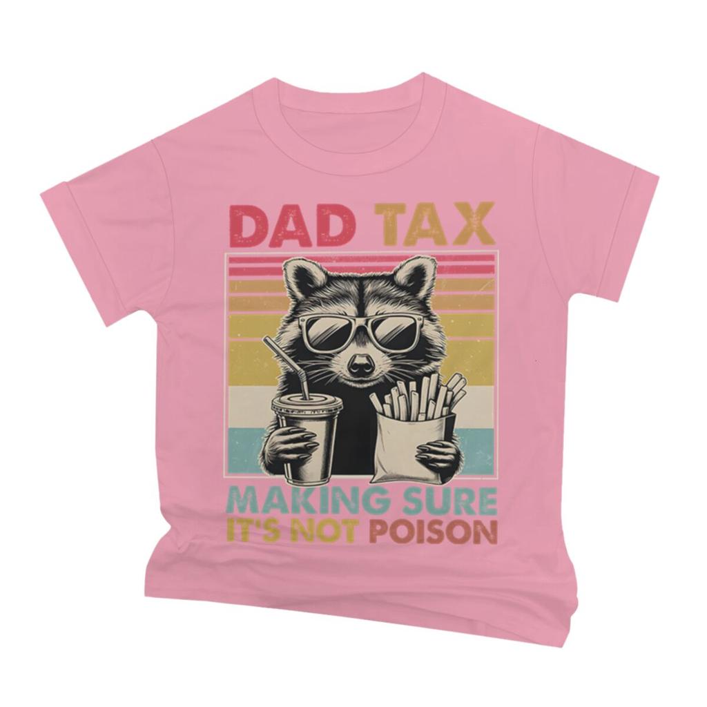 Funny Dad Tax Raccoon Casual Style Graphic T Shirt Unisex Unisex Crewneck Short Sleeve Tee Shirts Unisexs Tshirts Male Tshirts