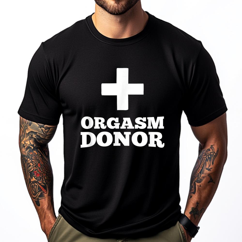 Orgasm Donor Mens Clothing Plus Size Couples Cotton Comfort Clothes Funny Shirt Tshirt