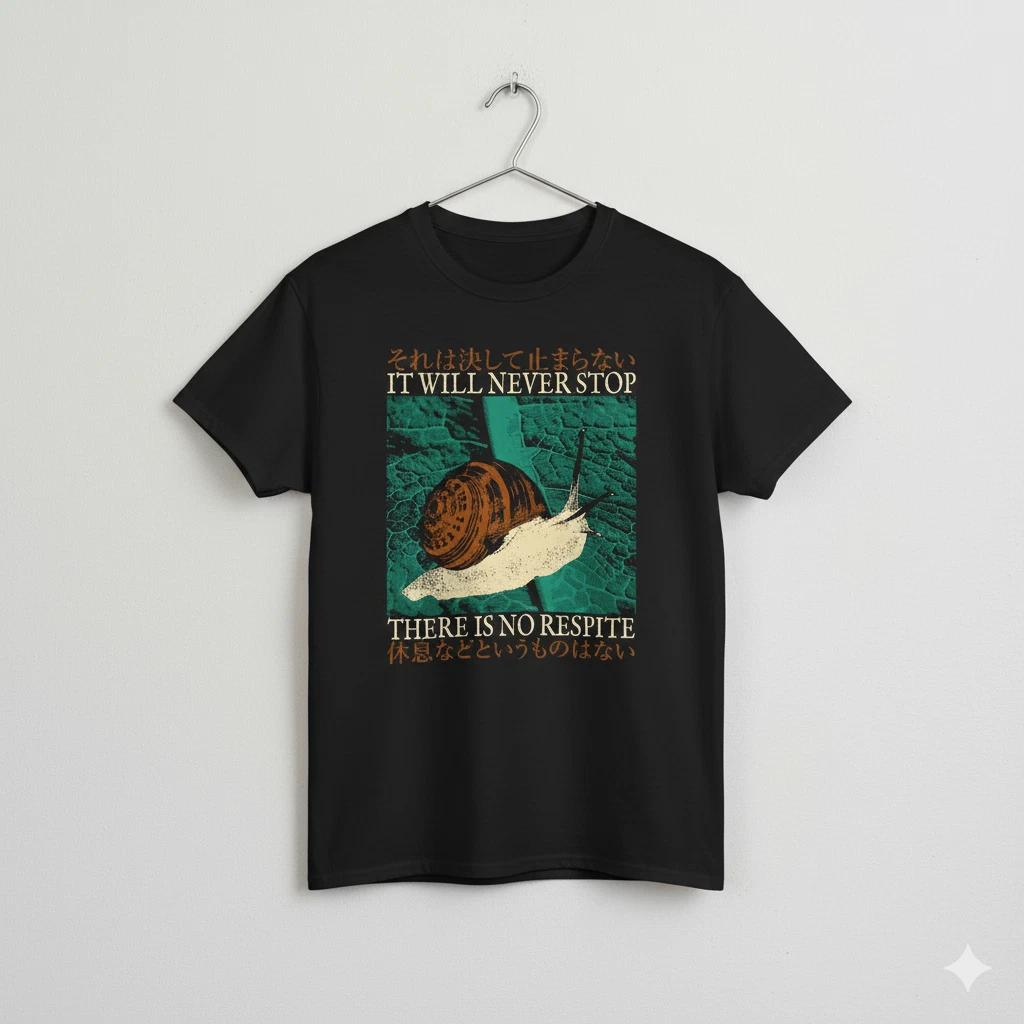 Snail Motivation Quote Graphic T-Shirt Unisex Dark Humor Tee - S310