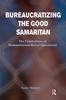 Книга Bureaucratizing The Good Samaritan : The Limitations Of Humanitarian Relief Operations