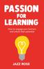 The Passion for Learning : How To Engage Your Learners and Unlock Their Potential Book