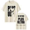 Anime My Hero Academia Go Beyond Plus Ultra T Shirts Unisex Women Harajuku Fashion Tshirt Oversized Casual Cotton T Shirts Gifts