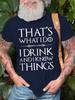 Thats What I Do I Drink And I Know Things Drinkingshort Sleeve Tshirt Funny Letter Print Tops Tees Shirts