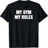 My Gym My Rules PE Teacher  Gym Class Enthusiast T-Shirt