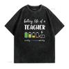 Funny Battery Life of a Teacher T Shirt vintage Washed Casual fashion Unisex designer clothes homme streetwear Versatile