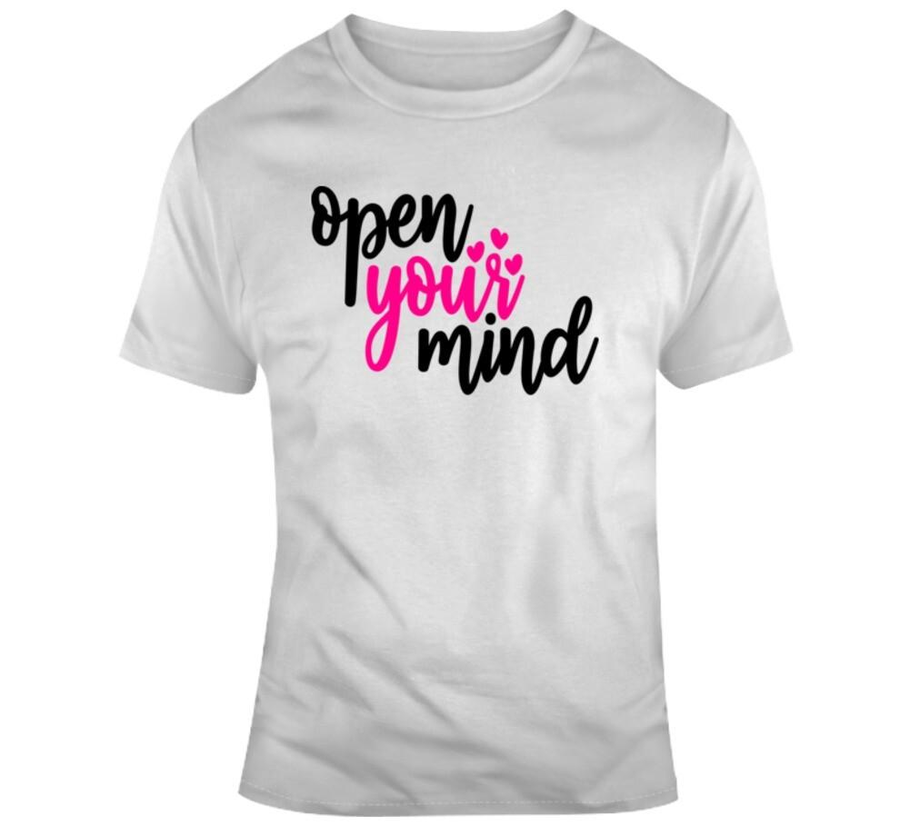 Open Your Mind Positive T-Shirt Motivational Inspirational Tee Unisex T Shirt