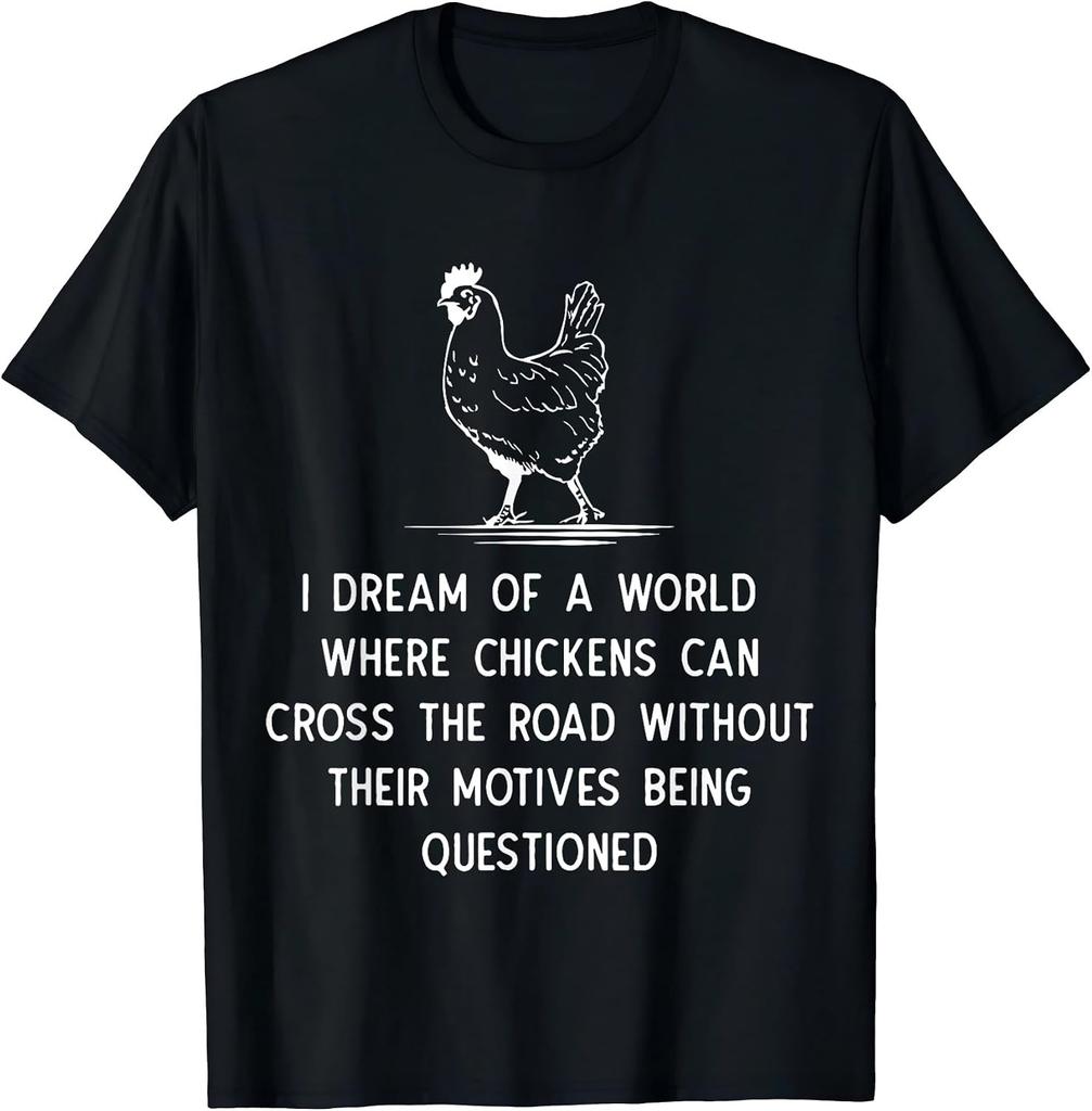 Chicken Crossing Road Funny Quote T-shirt