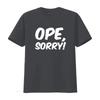 Ope Sorry Funny Wholesome Midwest Politeness Friendly T Shirt vintage Washed homme graphic streetwear Breathable Unisex Soft