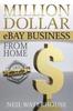 Книга Million Dollar eBay Business From Home : A Step By Step Guide