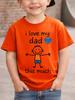 Summer Children's I Love My Dad This Much Letter and Simple Stroke Printed Gift Cute Cartoon T-shirt Round Neck Parent-child Top
