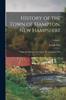 Книга History of the Town of Hampton, New Hampshire : From Its Settlement In 1638, To the Autumn of 1892; Volume 1