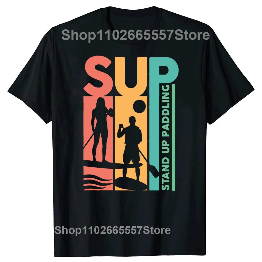 Funny SUP Stand Up Paddle Board T Shirts Summer Style Graphic Cotton Streetwear Short Sleeve Water Sport T-shirt Clothing