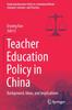 Книга Teacher Education Policy In China : Background, Ideas, and Implications