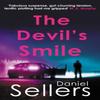 The Devils Smile by Daniel Sellers Hardback Book 9780749032760