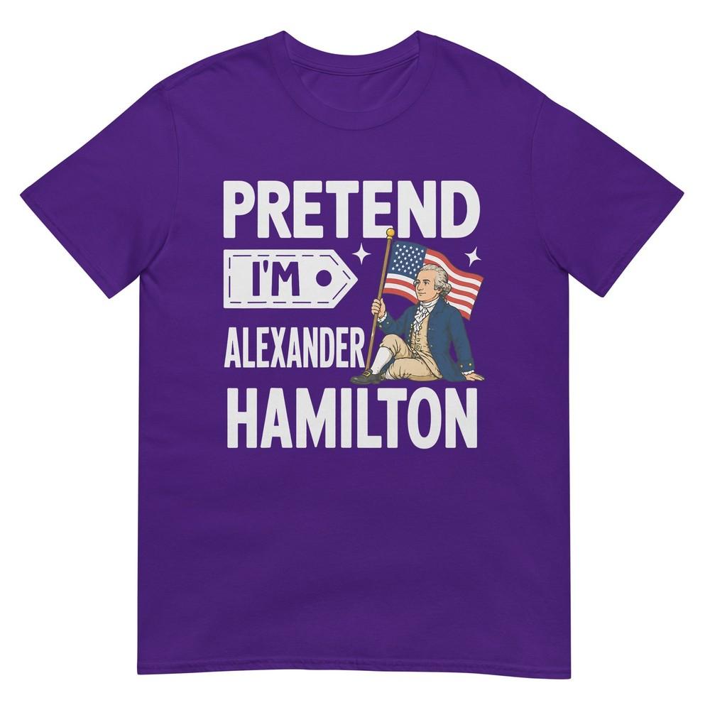 Pretend Im Alexander Hamilton Easy Funny Costume Tshirt