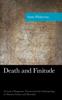 Книга Death and Finitude : Toward a Pragmatic Transcendental Anthropology of Human Limits and Mortality