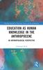 Книга Education As Human Knowledge In the Anthropocene : An Anthropological Perspective