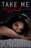 Книга Take Me In the Dark : 2