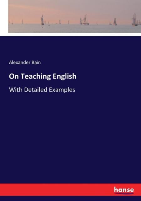 The On Teaching English : With Detailed Examples Book