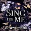Sing For Me by V Wynters Paperback Book 9798346139560